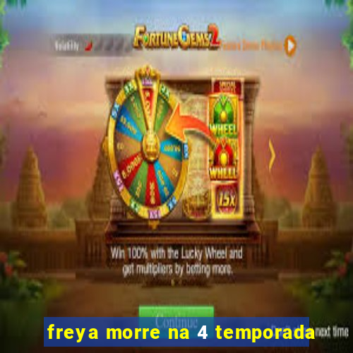 freya morre na 4 temporada